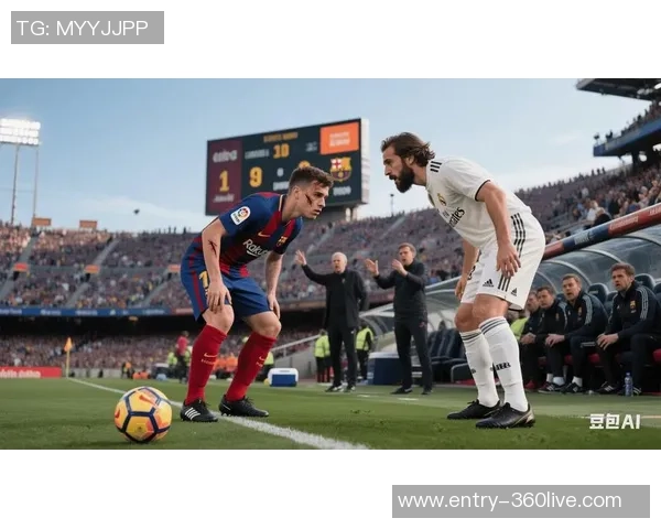 巴萨与皇马激战在即7月29日巅峰对决引发全球关注 巴萨与皇马激战在即7月29日巅峰对决引发全球关注